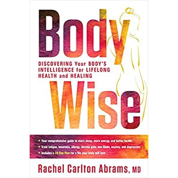 Pre-Owned Bodywise: Discovering Your Body's Intelligence for Lifelong Health and Healing (Hardcover) 1623367220 9781623367220