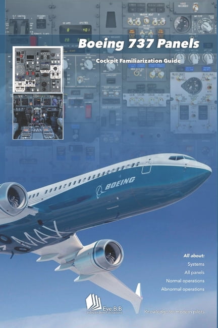 Boeing 737 Panels: Cockpit Familiarization Guide, (Paperback)