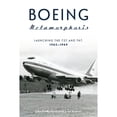 thumbnail image 1 of Pre-Owned Boeing Metamorphosis: Launching the 737 and 747, 1965-1969 (Hardcover) 0764361627 9780764361623, 1 of 1