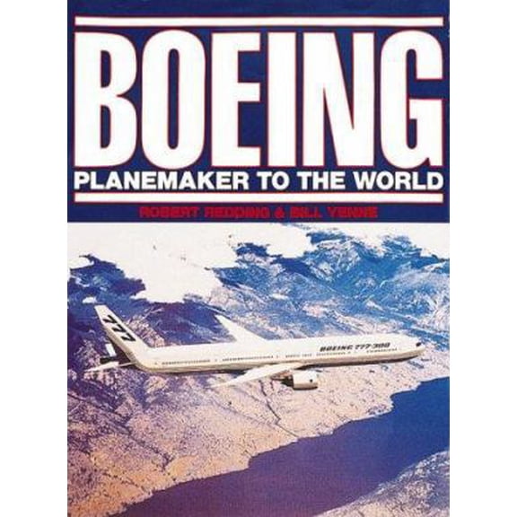 Pre-Owned Boeing: Planemaker to the World (Hardcover) 1571450459 9781571450456