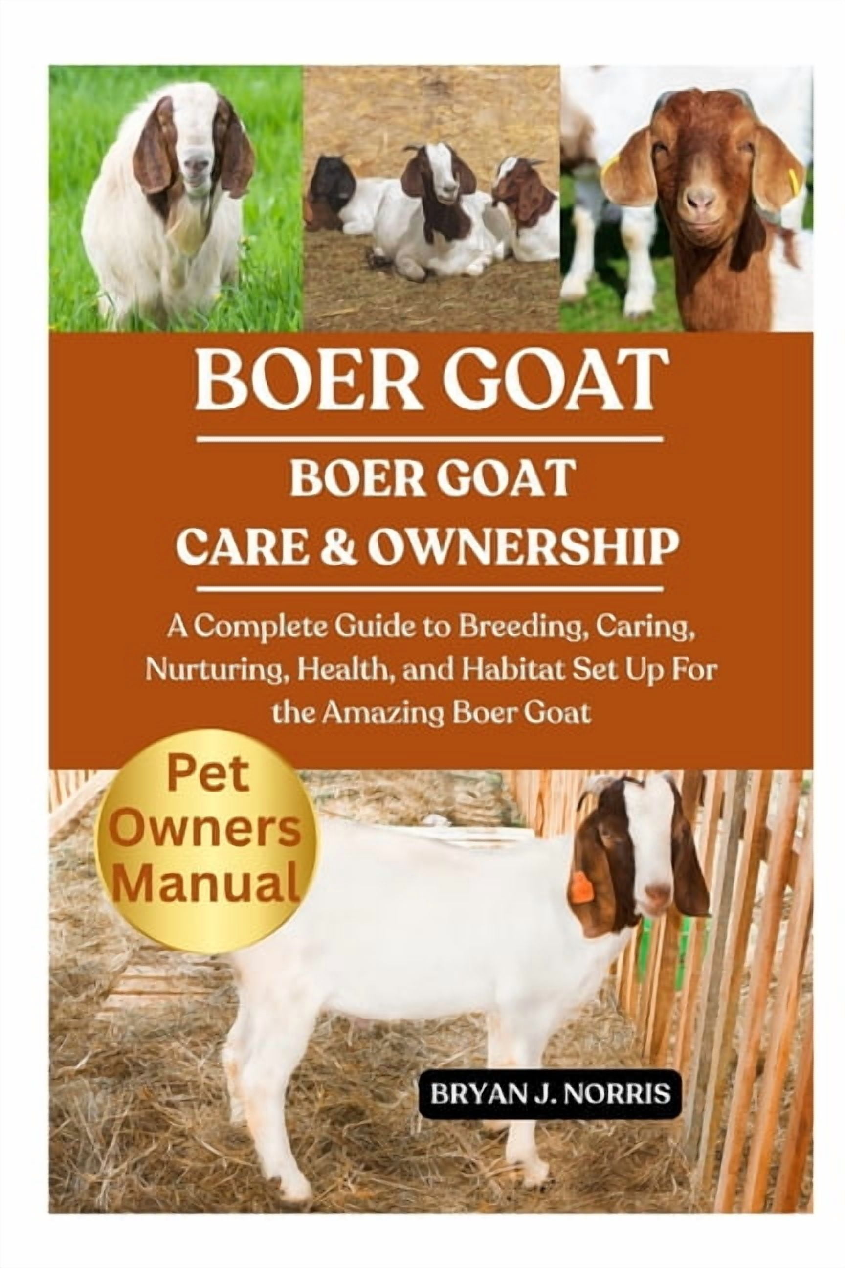 Boer Goats: A Complete Guide to Breeding, Caring, Nurturing, Health ...