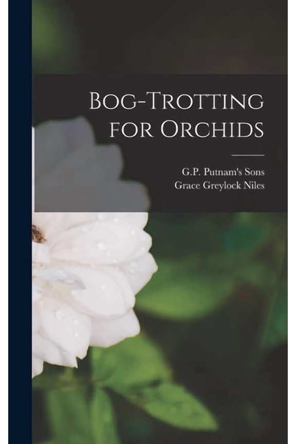 Bog-Trotting for Orchids, (Hardcover)
