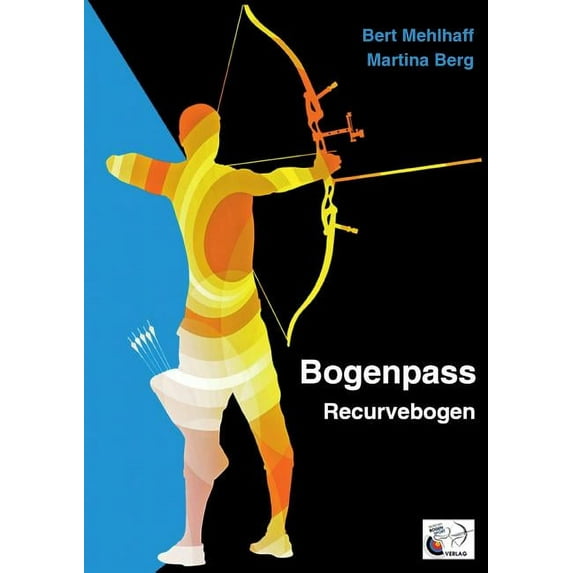 Bogenpass für Recurvebogen: mit Tuning-Tipps für Ihren Bogen, (Paperback)