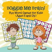 Boggle Me Brain! Fun Word Games for Kids Ages 5 and Up, Paperback