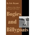 thumbnail image 1 of Pre-Owned Bogies and Billygoats: A History of the Albany Municipal Golf Course Paperback, 1 of 1
