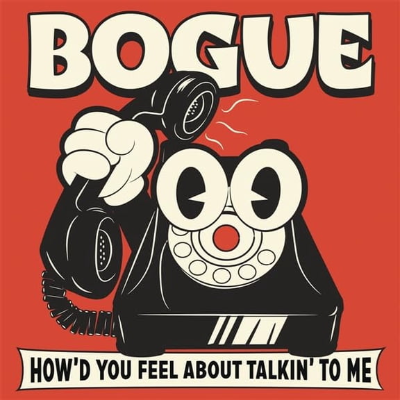Bogue How'd You Feel About Talkin' To Me (Vinyl Record)