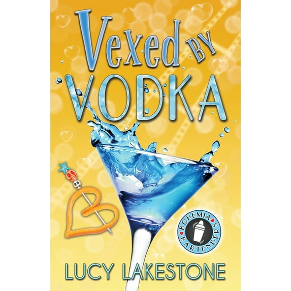 Bohemia Bartenders Mysteries Vexed by Vodka, Book 3, (Paperback)