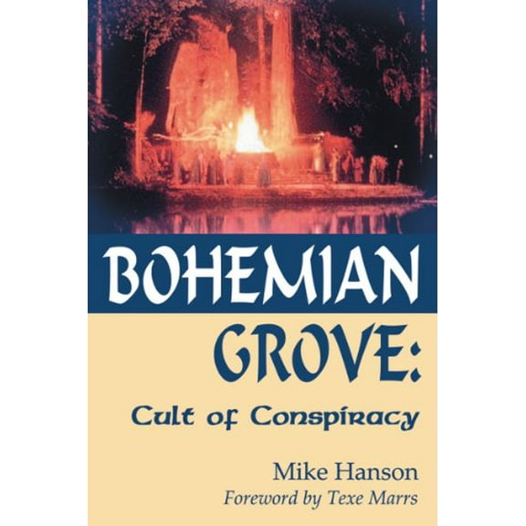 Pre-Owned Bohemian Grove:: Cult of Conspiracy (Paperback) 1930004699 9781930004696
