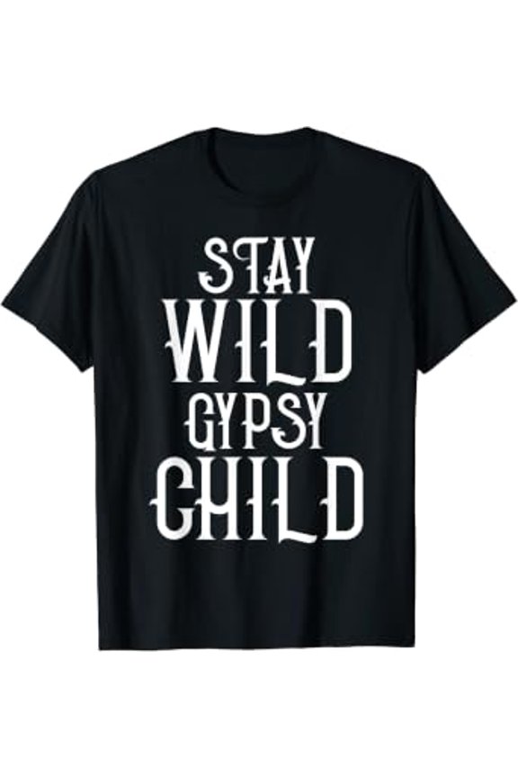 Bohemian Shirts Stay Wild Gypsy Child Tees Travel Men Women T-Shirt