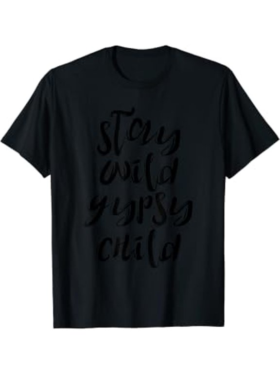 Bohemian Shirts Stay Wild Gypsy Child Tees Travel Men Women T-Shirt