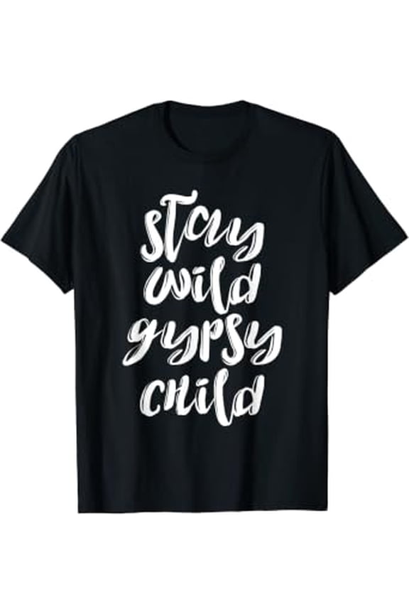 Bohemian Shirts Stay Wild Gypsy Child Tees Travel Men Women T-Shirt