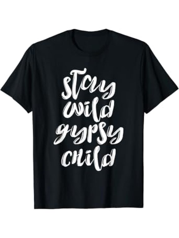 Bohemian Shirts Stay Wild Gypsy Child Tees Travel Men Women T-Shirt