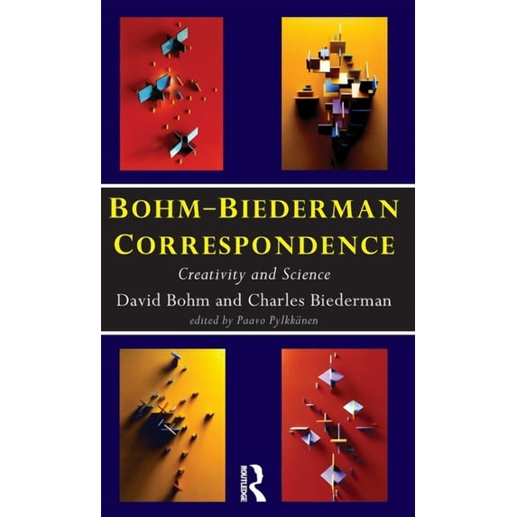 Bohm-Biederman Correspondence: Creativity in Art and Science, (Hardcover)
