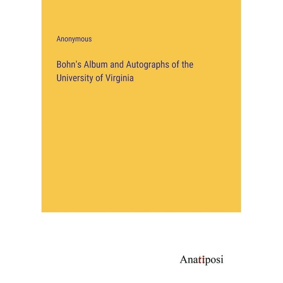 Bohn's Album and Autographs of the University of Virginia