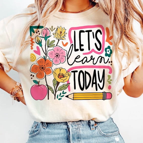 Boho Floral Teacher Shirt, , Back To School Shirt, Teacher Shirt, School Shirt, Let'S Learn Today Shirt Retro Teacher Shirt
