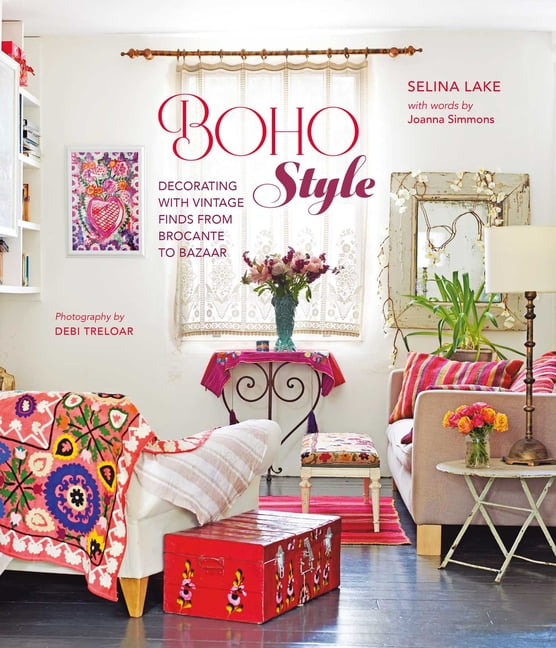 Boho Style : Decorating with vintage finds from brocante to bazaar (Hardcover)