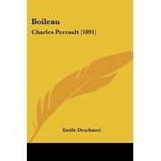 Boileau Charles Perrault 1891 Paperback 1120165423 9781120165428 Emile Deschanel