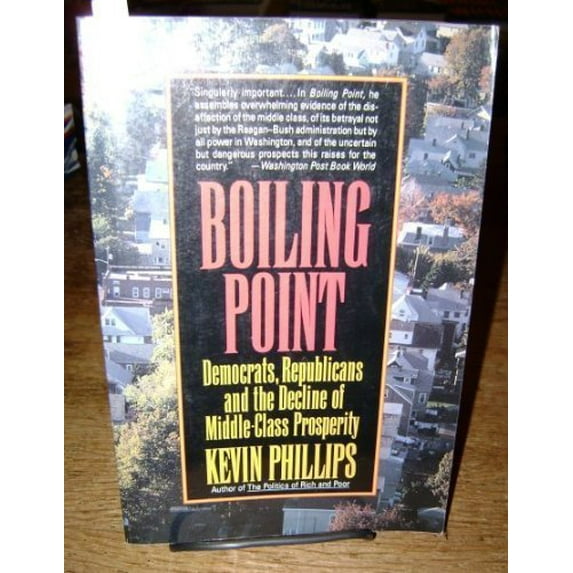 Pre-Owned Boiling Point: Democrats, Republicans, and the Decline of Middle-Class Prosperity (Paperback) 0060975822 9780060975821