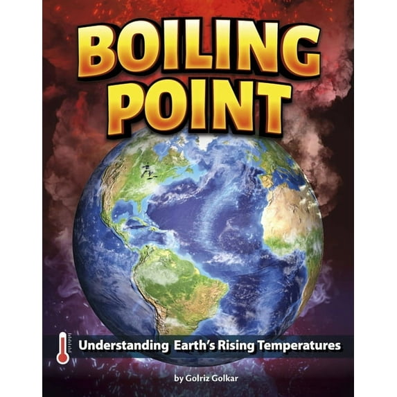 Boiling Point: Understanding Earth's Rising Temperatures, (Hardcover)