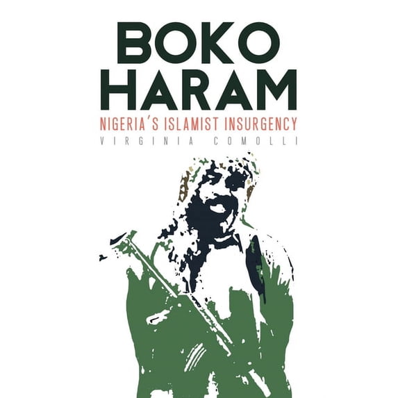 Boko Haram: Nigeria's Islamist Insurgency, (Hardcover)