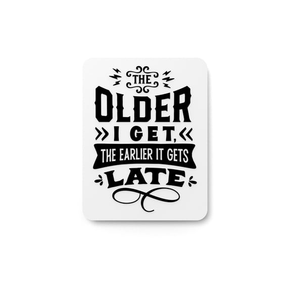 Bold 3D Printed I Get Late Older People Wall Art Durable PLA Sign For Office