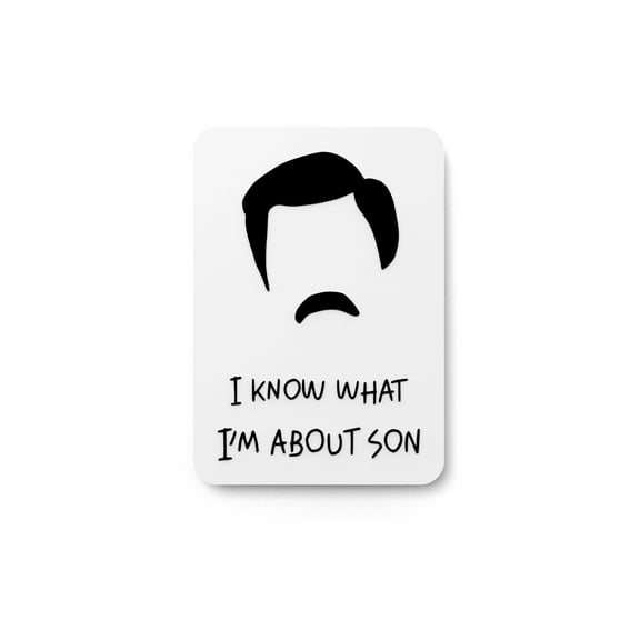 I Know What I'm About Son | Funny Sign for Home or Office