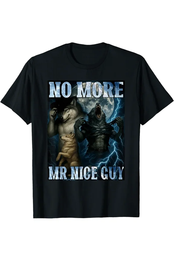 Bold Alpha Wolf No More Mr Nice Guy T-Shirt Funny Dad Papa Gift