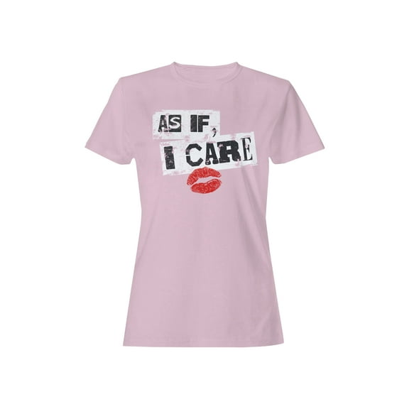 Bold Attitude: As If, I Care Women's T-shirt