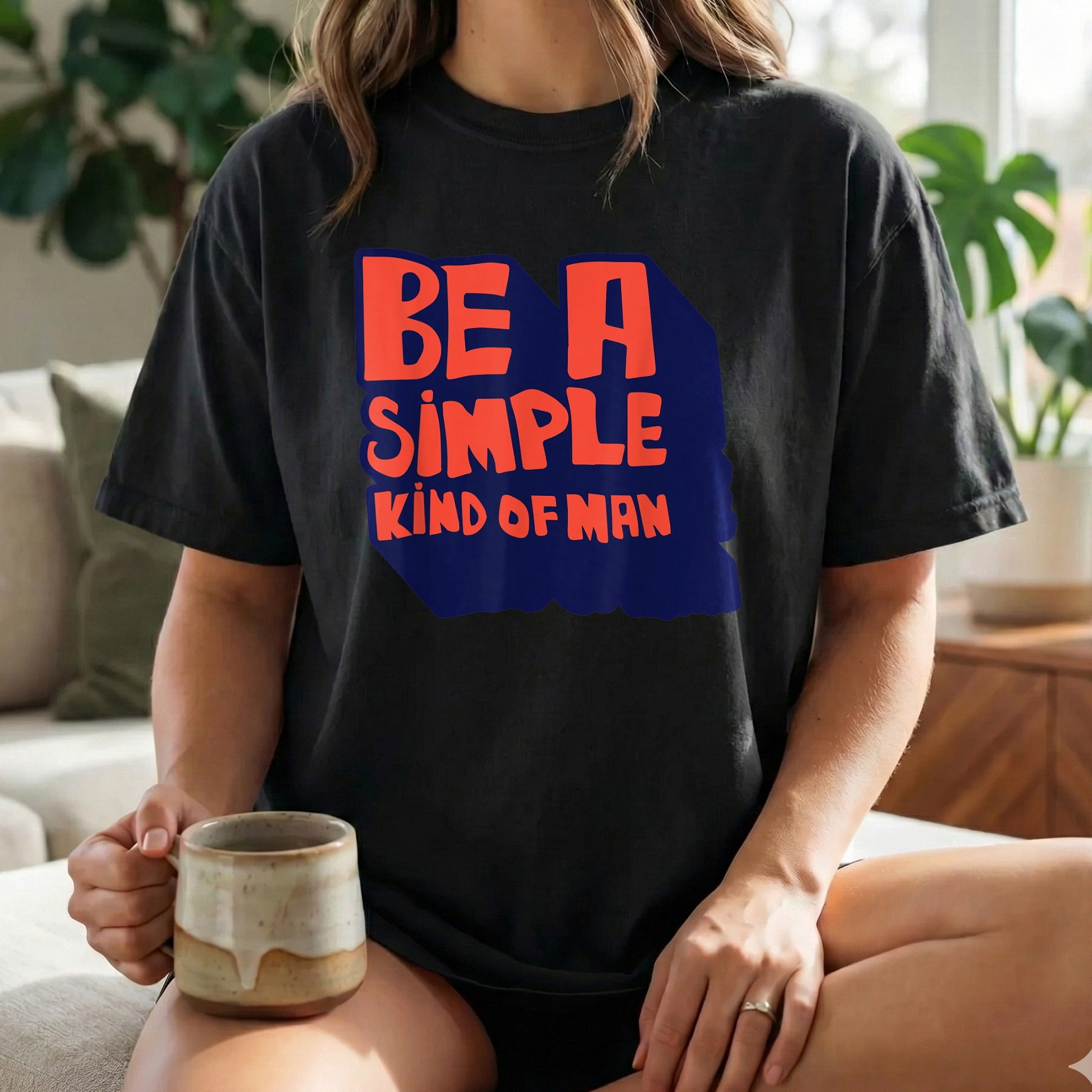Bold 'Be a Simple Kind of Man' Graphic Comfort Colors T-Shirt for ...