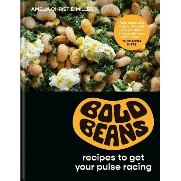 Bold Beans: Recipes to Get Your Pulse Racing, (Hardcover)