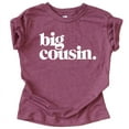 thumbnail image 1 of Bold Big Cousin T-Shirt for Girls and Boys Fun Family Outfits Vintage Burgundy Shirt 12 Months, 1 of 2