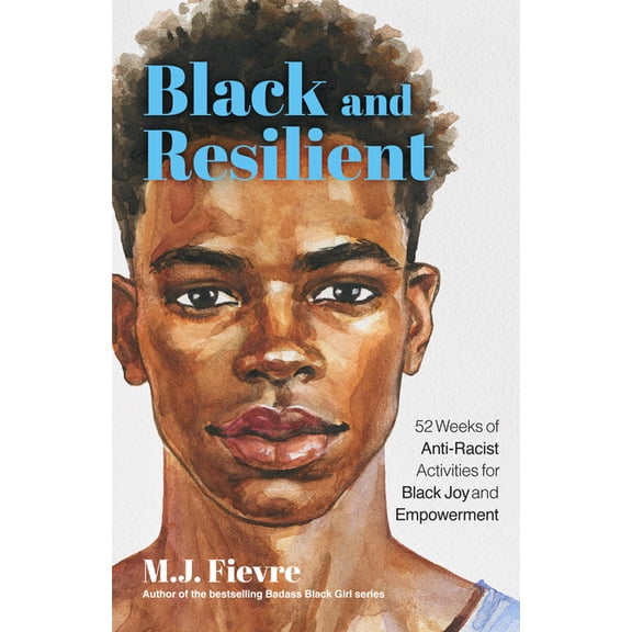 Bold and Black Black and Resilient: 52 Weeks of Anti-Racist Activities for Black Joy and Empowerment (Journal for Healing, Black Self-L, (Paperback)