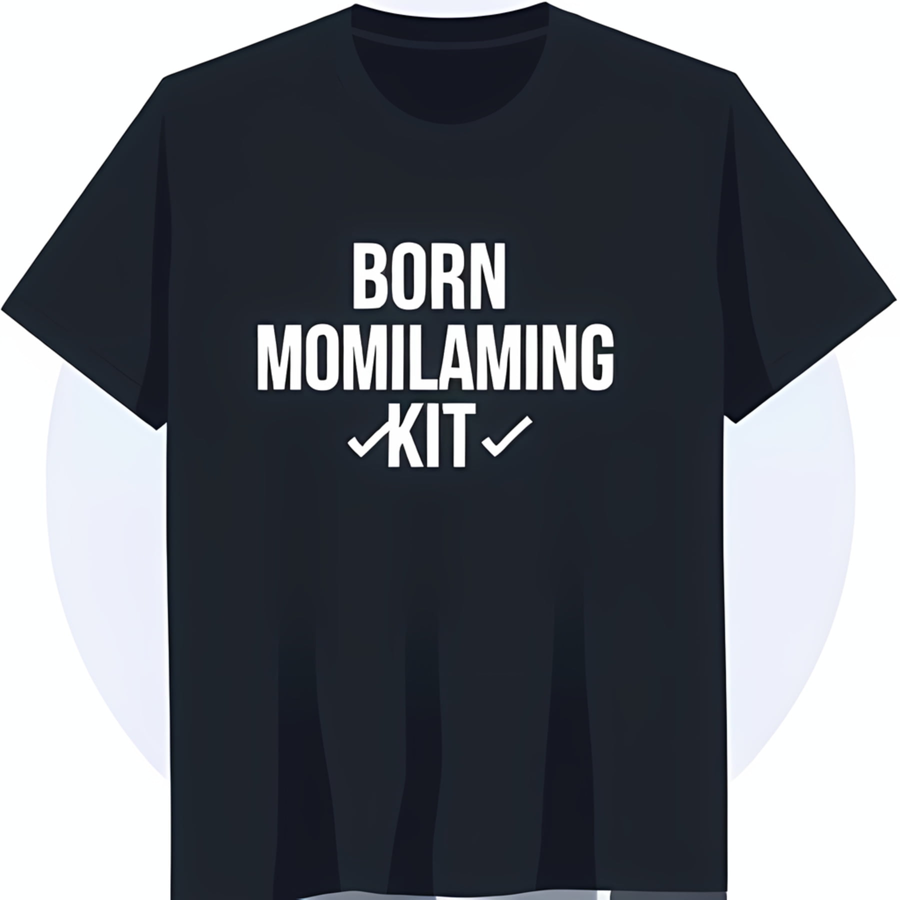 Bold Black TShirt with 'Born Momilaming Kit' Graphic & Check Mark