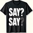 thumbnail image 1 of Bold Black T-Shirt with Distorted SAY? Graphic Design & Question Mark, 1 of 5