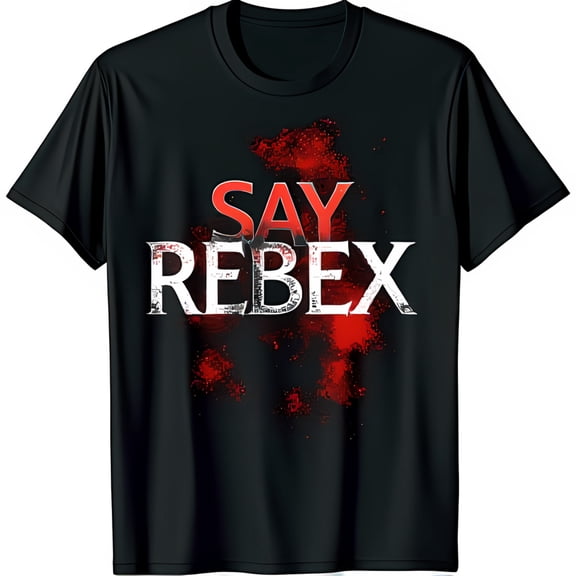 Bold Black T-Shirt with Edgy SAY REBEX Graphic & Red Splatters