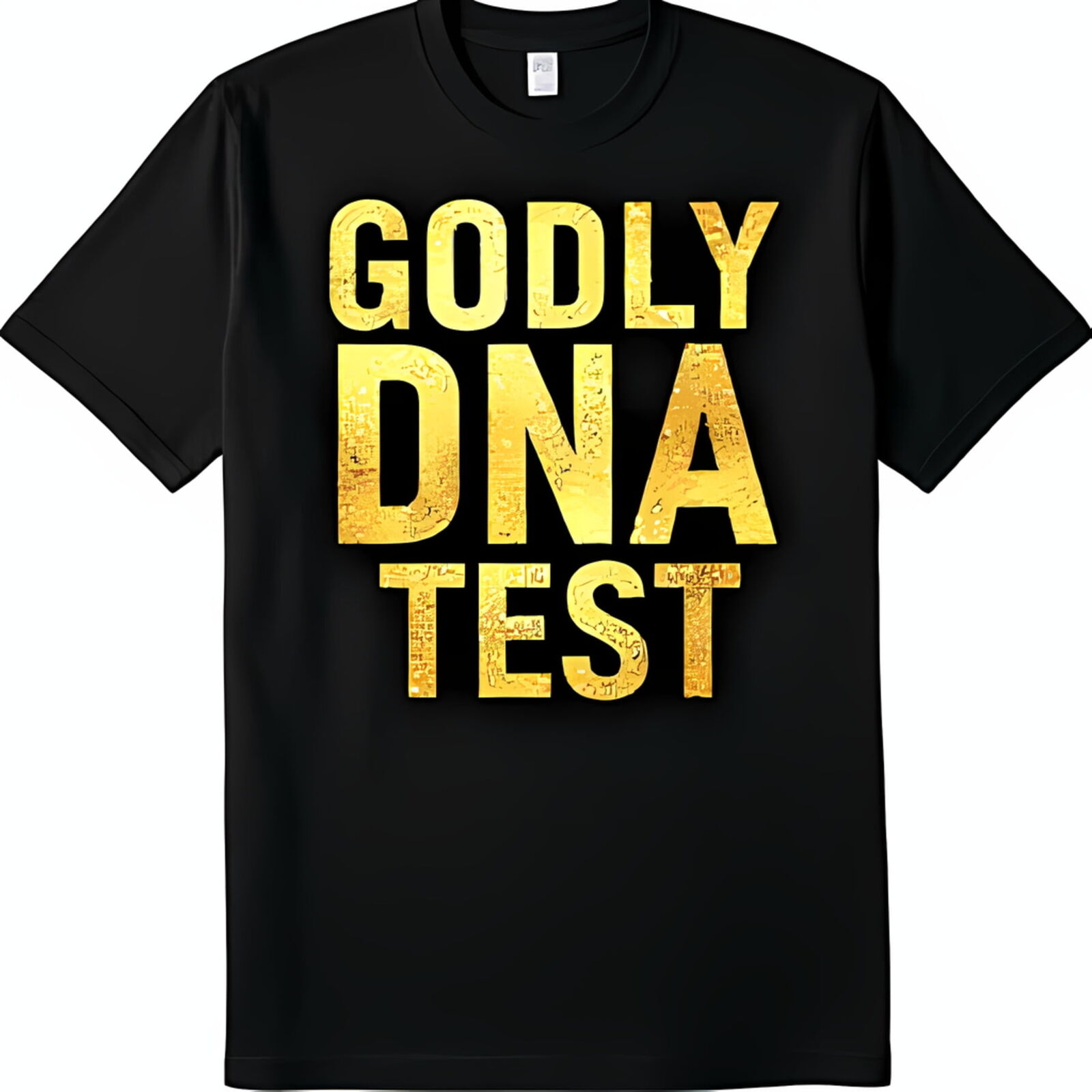Bold Black TShirt with Eye Catching Gold GODLY DNA TEST Graphic