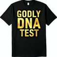 Bold Black TShirt with Eye Catching Gold GODLY DNA TEST Graphic