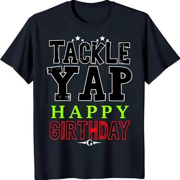 Bold Black T-Shirt with Eye Catching Graphic: 'Tackle Yap Happy Birthday' Design