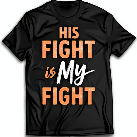 Bold Black T-Shirt with Graphic: HIS FIGHT is MY FIGHT Statement Tee