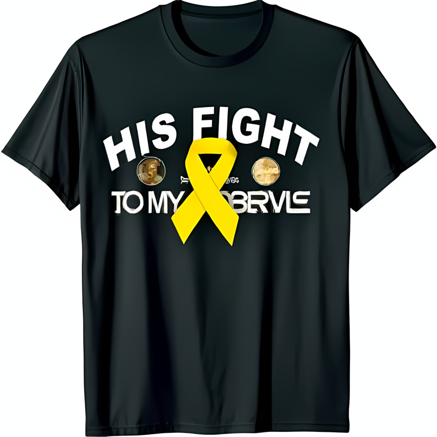 Bold Black TShirt with His Fight To My Servle Graphic & Yellow Ribbon Design