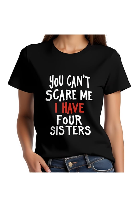 Bold Black T-Shirt with Playful You Can t Scare Me Graphic for Sisterhood