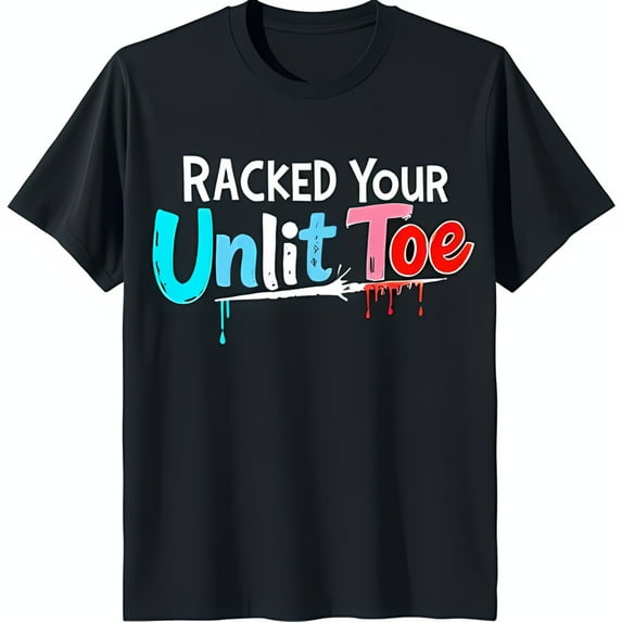 Bold Black T-Shirt with Whimsical 'Racked Your Unlit Toe' Graphic Design