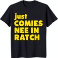 Bold Black TShirt with Yellow 'Just Comies Nee in Ratch' Graphic Neck Style