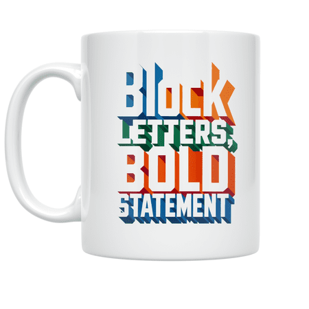 Bold Block Letters Design - Statement Maker - 11 oz Ceramic Coffee Mug