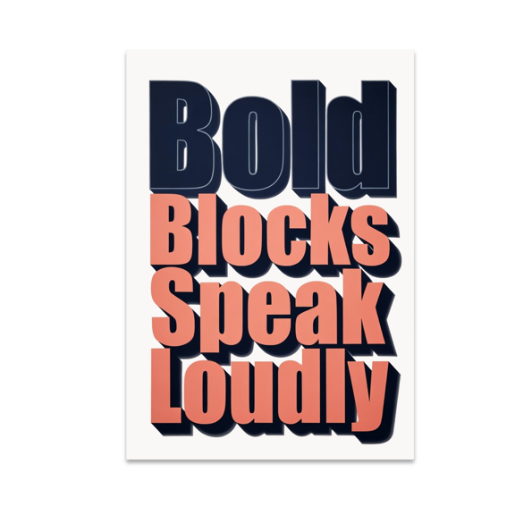 Bold Blocks Speak Loudly - Modern Typography Art - 13x19 Poster Print