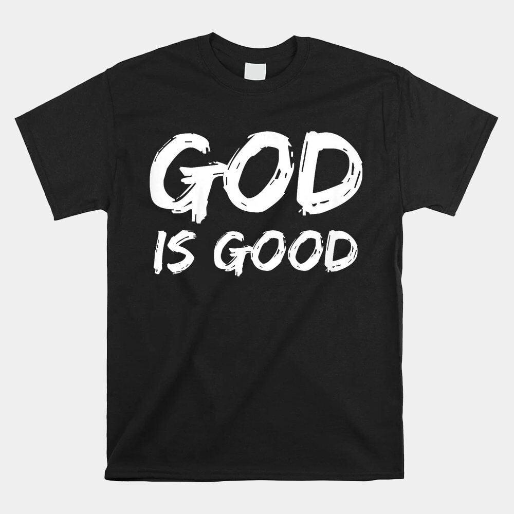 Bold Christian Worship Quote Church Saying God Is Good Tshirt Size S