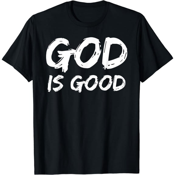 Bold Christian Worship Quote Men's Church Saying God is Good T-Shirt mens t shirt,black,women,funny,misfits,men,journey
