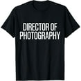 thumbnail image 1 of Bold Director of Photography Text | Film Crew T-Shirt, 1 of 4