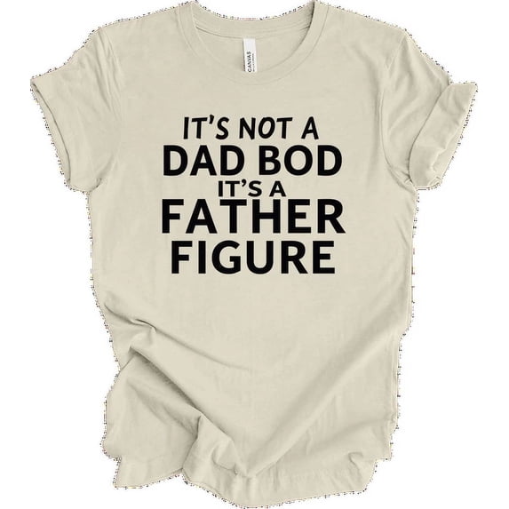 Bold Funny Quote Shirt For Dad Bod Father Figure Gift Idea T-Shirt Unisex S-5XL Hot Trending Shirt, Vintage Birthday Gift