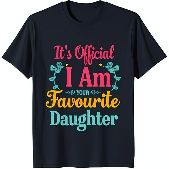 Bold Graphic Black T-Shirt: 'It's I Am Your Favourite Daughter' Design